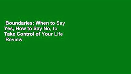 Boundaries: When to Say Yes, How to Say No, to Take Control of Your Life  Review