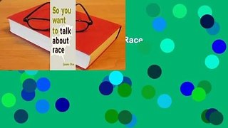 So You Want to Talk About Race  For Kindle