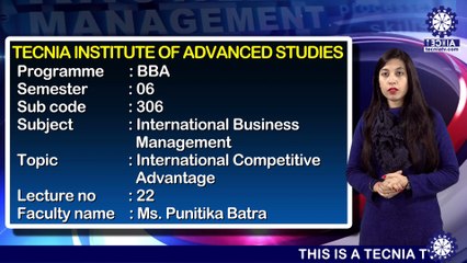 BBA || Ms. PUNITIKA BATRA || INTERNATIONAL COMPETITIVE ADVANTAGE || TIAS || TECNIA TV