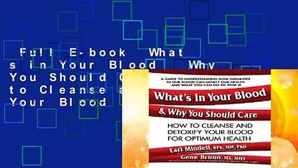 Full E-book  What s in Your Blood   Why You Should Care: How to Cleanse and Detoxify Your Blood