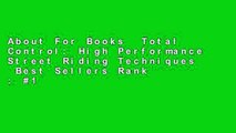 About For Books  Total Control: High Performance Street Riding Techniques  Best Sellers Rank : #1