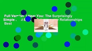 Full Version  I Hear You: The Surprisingly Simple Skill Behind Extraordinary Relationships  Best