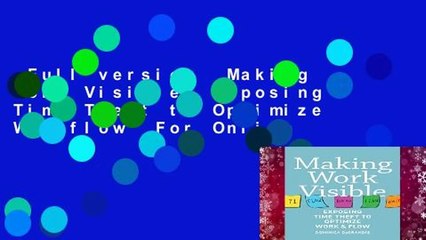 Full version  Making Work Visible: Exposing Time Theft to Optimize Workflow  For Online