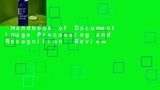 Handbook of Document Image Processing and Recognition  Review