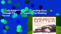[Read] Subjects Matter: Exceeding Standards Through Powerful Content-Area Reading  Review
