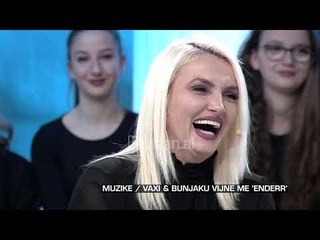 Zone e lire - Muzike/ Vaxi dhe Bunjaku vijne me "Enderr"! (21 shkurt 2020)