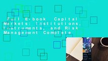 Full E-book  Capital Markets: Institutions, Instruments, and Risk Management Complete
