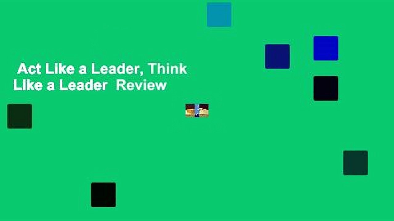 Act Like a Leader, Think Like a Leader  Review