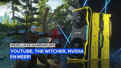 Wekelijkse gamenieuws: YouTube, The Witcher, Nvidia en meer!