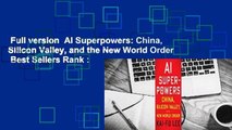 Full version  AI Superpowers: China, Silicon Valley, and the New World Order  Best Sellers Rank :