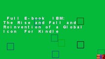 Full E-book  IBM: The Rise and Fall and Reinvention of a Global Icon  For Kindle