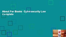 About For Books  Cybersecurity Law Complete