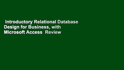 Introductory Relational Database Design for Business, with Microsoft Access  Review