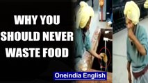 This viral clip will shame anyone who wastes food,   please stop! | OneIndia News