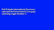 Full E-book International Business Law and Its Environment (Cengage Learning Legal Studies in