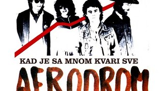 AERODROM - Kad je sa mnom kvari sve (1982)