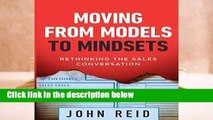 [Read] Moving from Models to Mindsets: Rethinking the Sales Conversation  For Free