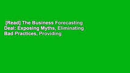[Read] The Business Forecasting Deal: Exposing Myths, Eliminating Bad Practices, Providing