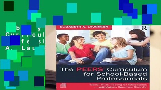 Library The PEERS Curriculum for School-Based Professionals - Elizabeth A. Laugeson