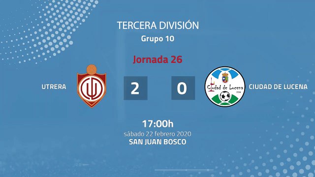 Resumen partido entre Utrera y Ciudad de Lucena Jornada 26 Tercera División