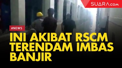 RSCM Terendam Imbas Banjir, Saluran Pembuangan Air Tidak Tertampung