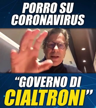 CORONAVIRUS, PORRO: “GOVERNO DI CIALTRONI!”