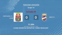 Resumen partido entre Cartagena F.C. UCAM y Lorca FC Jornada 26 Tercera División