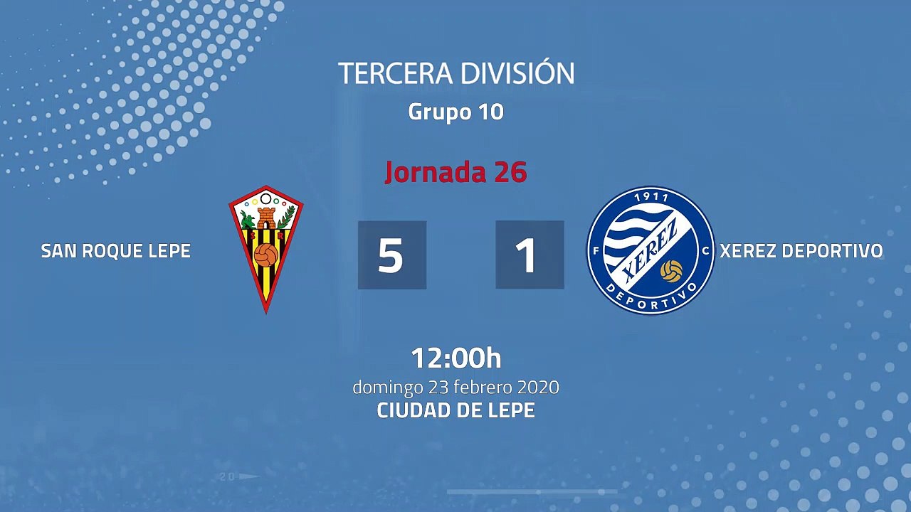 Resumen partido entre San Roque Lepe y Xerez Deportivo Jornada 26 Tercera División