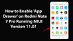 How to Enable 'App Drawer' on Redmi Note 7 Pro Running MIUI Version 11.0?