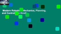 Modern Robotics: Mechanics, Planning, and Control  For Kindle