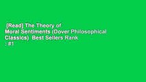 [Read] The Theory of Moral Sentiments (Dover Philosophical Classics)  Best Sellers Rank : #1