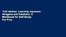 Full version  Learning Japanese Hiragana and Katakana: A Workbook for Self-Study  For Free