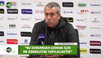 Kemal Özdeş: "Bu durumdan çıkmak için ne gerekliyse yapacağız"