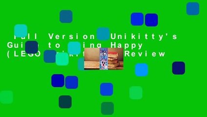 Full Version  Unikitty's Guide to Being Happy (LEGO Unikitty)  Review
