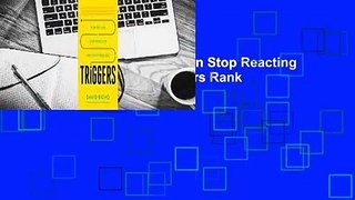 [Read] Triggers: How We Can Stop Reacting and Start Healing  Best Sellers Rank : #1