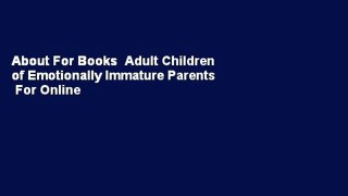 About For Books  Adult Children of Emotionally Immature Parents  For Online