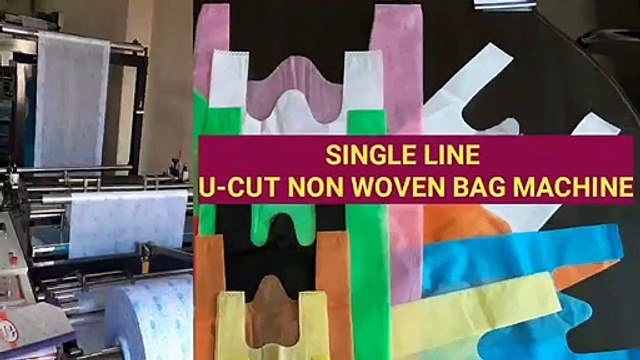 U-CUT BAG MAKING MACHINE, NON WOVEN FABRIC BAG MAKING MACHINE