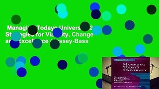 Managing Todays University 2e: Strategies for Viability, Change and Excellence (Jossey-Bass