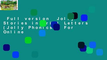 Full version  Jolly Stories in Print Letters (Jolly Phonics)  For Online