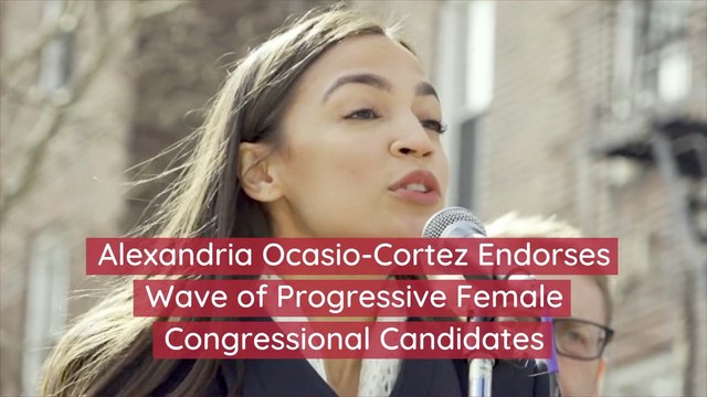AOC Backs Progressive Female Congressional Candidates