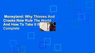 Moneyland: Why Thieves And Crooks Now Rule The World And How To Take It Back Complete