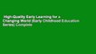 High-Quality Early Learning for a Changing World (Early Childhood Education Series) Complete