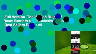 Full Version  The Hidden Rules of Race: Barriers to an Inclusive Economy  Best Sellers Rank : #5