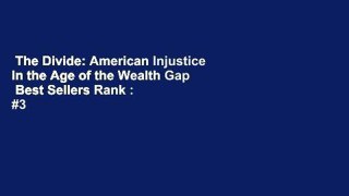 The Divide: American Injustice in the Age of the Wealth Gap  Best Sellers Rank : #3
