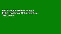 Full E-book Pokemon Omega Ruby   Pokemon Alpha Sapphire: The Official Hoenn Region Strategy Guide