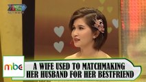 A WIFE USED TO MATCHMAKING HER HUSBAND FOR HER BESTFRIEND