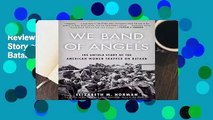 Review  We Band of Angels: The Untold Story of the American Women Trapped on Bataan - Elizabeth