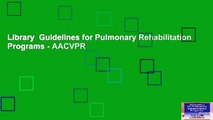 Library  Guidelines for Pulmonary Rehabilitation Programs - AACVPR