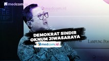 Demokrat Sindir Oknum Jiwasraya Pernah Masuk Kabinet Jokowi