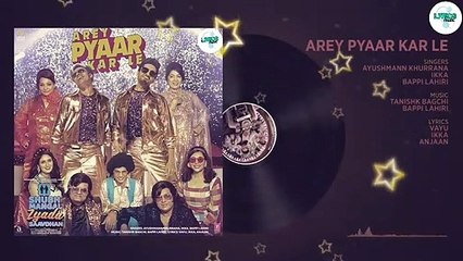 Full Audio-Arey Pyaar Kar Le_ Shubh Mangal Zyada Saavdhan _Ayushmann K, Jeetu_Ba_HD.mp4